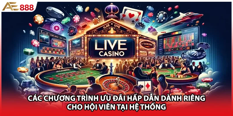 Các chương trình ưu đãi hấp dẫn dành riêng cho hội viên tại hệ thống