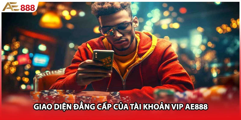Giao diện đẳng cấp của tài khoản VIP AE888