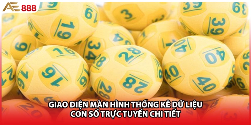 Giao diện màn hình thống kê dữ liệu con số trực tuyến chi tiết