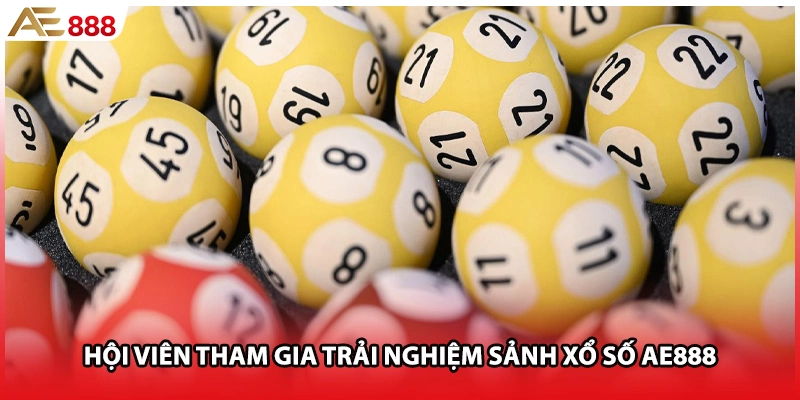 Hội viên tham gia trải nghiệm sảnh xổ số AE888