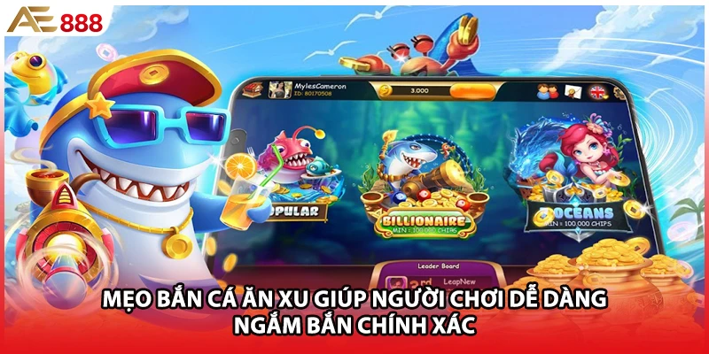 Mẹo bắn cá ăn xu giúp người chơi dễ dàng ngắm bắn chính xác
