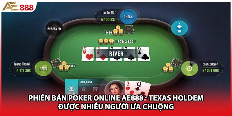 Phiên bản Poker online AE888 - Texas Holdem được nhiều người ưa chuộng