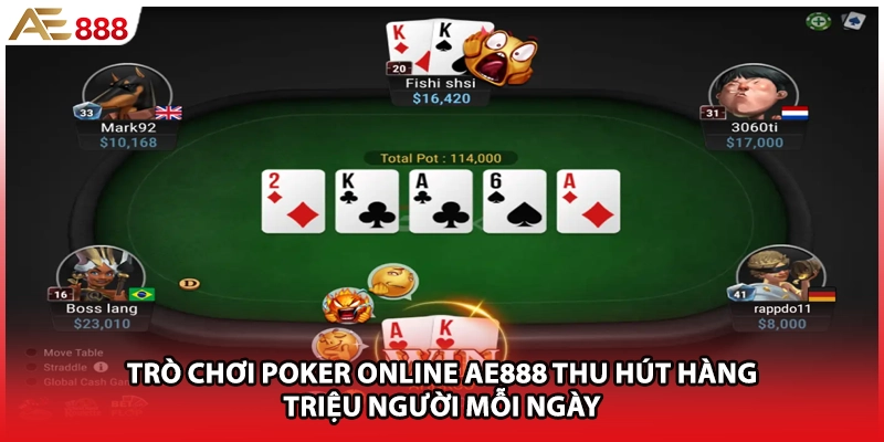 Trò chơi Poker online AE888 thu hút hàng triệu người mỗi ngày